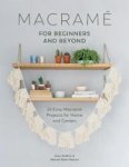 Macrame For Beginners And Beyond - 24 Easy Macrame Projects For Home And Garden Paperback