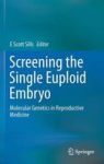 Screening The Single Euploid Embryo - Molecular Genetics In Reproductive Medicine Hardcover 1ST Ed. 2015