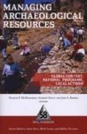 Managing Archaeological Resources - Global Context National Programs Local Actions Paperback