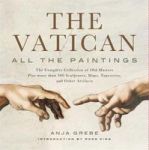 The Vatican: All The Paintings - The Complete Collection Of Old Masters Plus More Than 300 Sculptures Maps Tapestries And Other