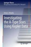 Investigating The A-type Stars Using Kepler Data Hardcover 2015 Ed.
