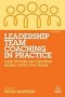 Leadership Team Coaching In Practice - Case Studies On Creating Highly Effective Teams   Paperback 3RD Revised Edition