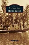 Along The Miami River Hardcover