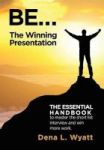 Be... The Winning Presentation - The Essential Handbook To Master The Short List Interview And Win More Work. Hardcover