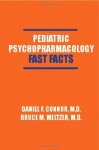 Pediatric Psychopharmacology: Fast Facts Fast Facts Norton