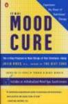The Mood Cure: The 4-Step Program to Take Charge of Your Emotions--Today