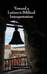 Toward A Latino a Biblical Interpretation Hardcover