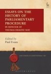Essays On The History Of Parliamentary Procedure - In Honour Of Thomas Erskine May Hardcover