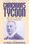 Cameroon's Tycoon: Max Esser's Expedition And Its Consequences Cameroon Studies
