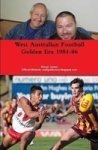 West Australian Football Golden Era 1984-86 Hardcover