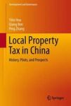 The Property Tax In China - History Pilots And Prospects Hardcover 2015 Ed.