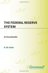 The Federal Reserve System: An Encyclopedia