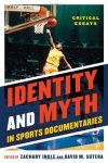Identity And Myth In Sports Documentaries: Critical Essays