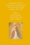 Performing Nation - Gender Politics In Literature Theater And The Visual Arts Of China And Japan 1880-1940 Hardcover