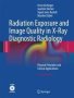 Radiation Exposure And Image Quality In X-ray Diagnostic Radiology - Physical Principles And Clinical Applications   Mixed Media Product 2ND Ed. 2012