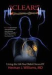 Clear : Living The Life You Didn& 39 T Dream Of Hardcover