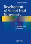 Development Of Normal Fetal Movements - The Last 15 Weeks Of Gestation Hardcover Softcover Reprint Of The Original 1ST Ed. 2015