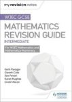 Wjec Gcse Maths Intermediate: Mastering Mathematics Revision Guide Intermediate Paperback