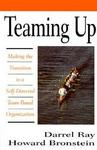 Teaming Up :Making the Transition to a Self-directed Team-based Organization