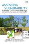 Assessing Vulnerability To Global Environmental Change: Making Research Useful For Adaptation Decision Making And Policy
