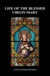 Life Of The Blessed Virgin Mary Hardback
