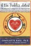 If the Buddha Dated: A Handbook for Finding Love on a Spiritual Path