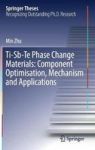 Ti-sb-te Phase Change Materials: Component Optimisation Mechanism And Applications Hardcover 1ST Ed. 2017