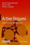 Active Origami - Modeling Design And Applications Hardcover 1ST Ed. 2019