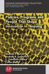 Housing Innovation - The Policies Programs And People That Shaped Innovation In Housing 1990-2013 Paperback