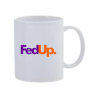 White Ceramic Mug 350ML - Fedup 18