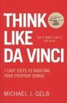 Think Like Da Vinci: 7 Easy Steps To Boosting Your Everyday Genius Paperback New Edition