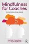 Mindfulness For Coaches - An Experiential Guide   Paperback