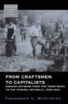 From Craftsmen To Capitalists - German Artisans From The Third Reich To The Federal Republic 1939-1953 Hardcover