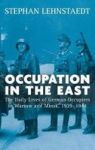 Occupation In The East - The Daily Lives Of German Occupiers In Warsaw And Minsk 1939-1944 Hardcover