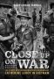 Close-up On War: The Story Of Pioneering Photojournalist Catherine Leroy In Vietnam - The Story Of Pioneering Photojournalist Catherine Leroy In Vietnam   Hardcover