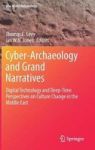 Cyber-archaeology And Grand Narratives - Digital Technology And Deep-time Perspectives On Culture Change In The Middle East Hard