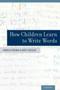 How Children Learn To Write Words   Hardcover