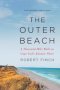 The Outer Beach - A Thousand-mile Walk On Cape Cod&  39 S Atlantic Shore   Paperback