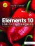 Adobe Photoshop Elements 10 For Photographers - The Creative Use Of Photoshop Elements On Mac And PC   Hardcover