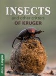 Insects And Other Critters Of Kruger - Nature Now Paperback