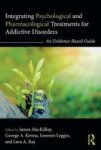 Integrating Psychological And Pharmacological Treatments For Addictive Disorders - An Evidence-based Guide Paperback