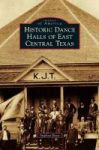 Historic Dance Halls Of East Central Texas Hardcover