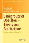 Semigroups Of Operators -theory And Applications - Bedlewo Poland October 2013 Hardcover 2015 Ed.