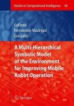 Multiple Abstraction Hierarchies For Mobile Robot Operation In Large Environments Studies In Computational Intelligence