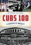 Cubs 100: A Century At Wrigley
