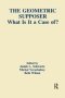 The Geometric Supposer - What Is It A Case Of?   Paperback