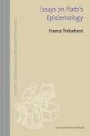 Essays On Plato& 39 S Epistemology Hardcover