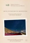 Arctic Modernities Environmental Politics And The Era Of The Anthropocene 2017 Hardcover