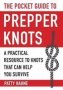 The Pocket Guide To Prepper Knots - A Practical Resource To Knots That Can Help You Survive   Paperback