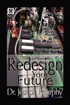 Re-design Your Future
